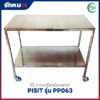 โต๊ะวางเครื่องมือแพทย์สแตนเลส 2 ชั้น แบบมีล้อ PISIT รุ่น PP063